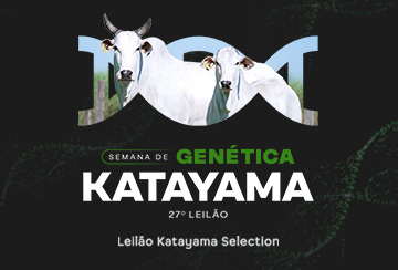 SEMANA DE GENÉTICA KATAYAMA - 27º LEILÃO KATAYAMA SELECTION